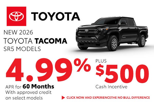 Get 4.99% APR for 60 months PLUS $500 on Tacoma SR5